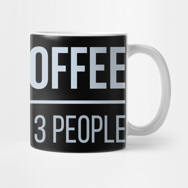 Developer I Like Coffee And Maybe 3 People by thedevtee